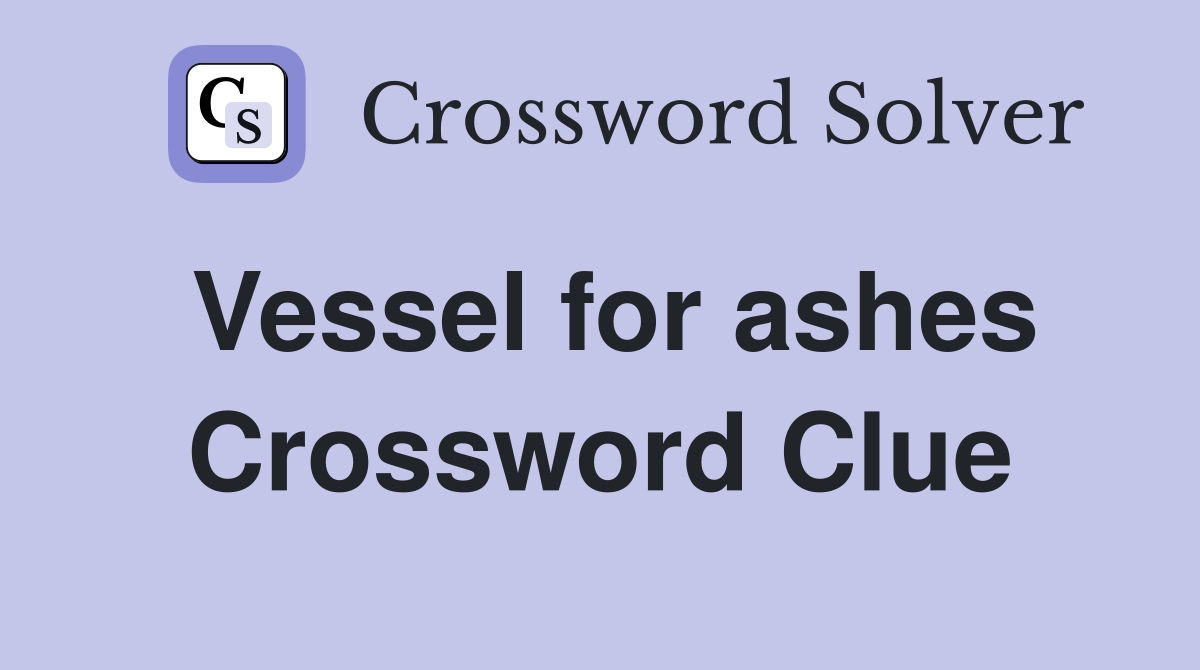 Vessel for ashes Crossword Clue
