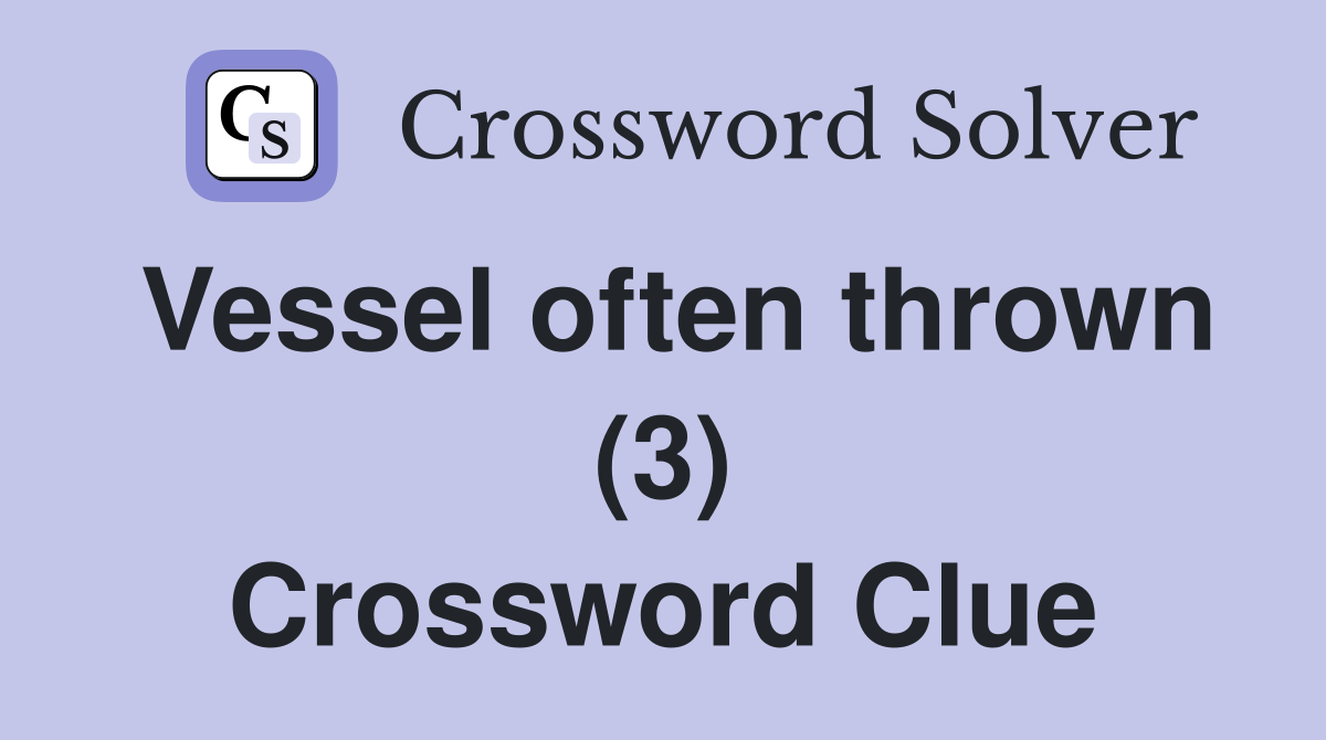 Vessel often thrown (3) Crossword Clue