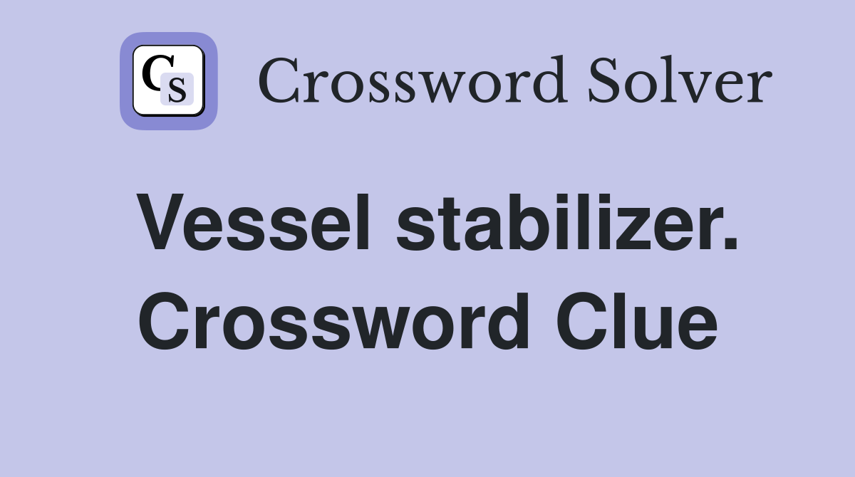 Vessel stabilizer. Crossword Clue
