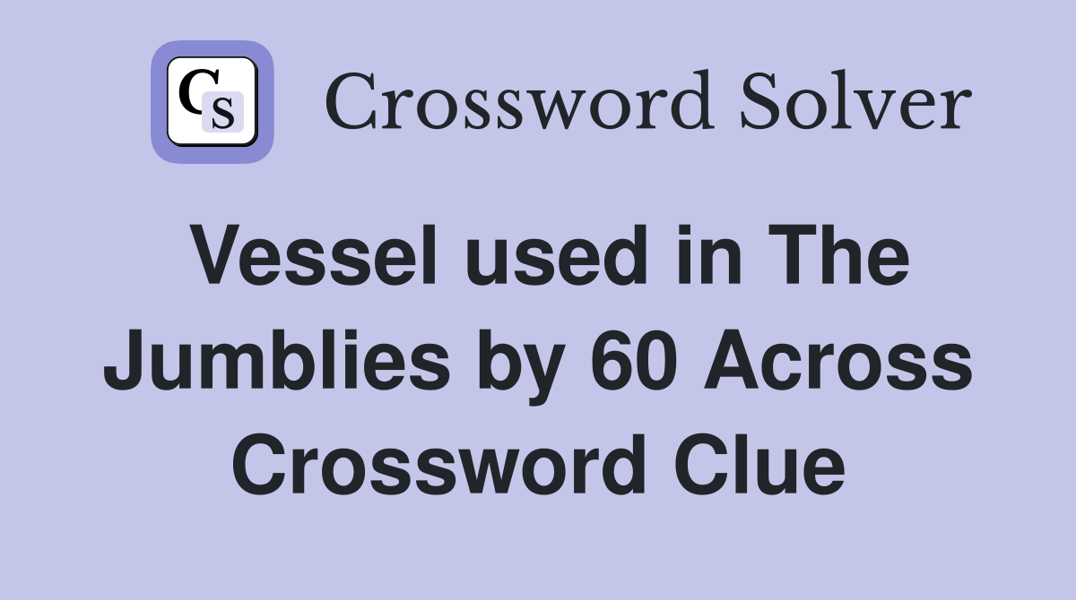 Vessel used in The Jumblies by 60 Across Crossword Clue