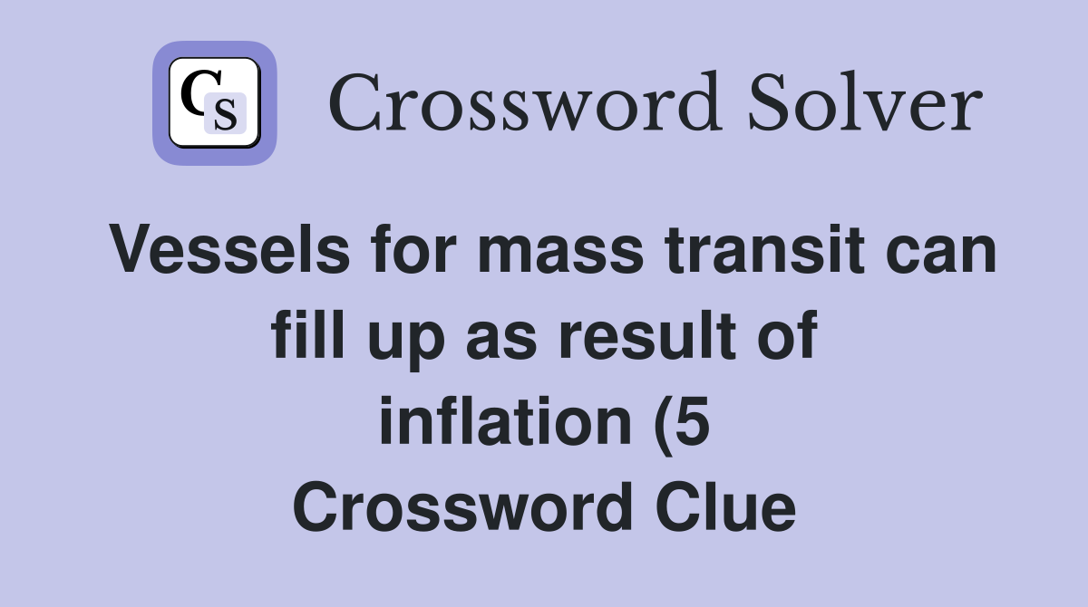 Vessels for mass transit can fill up as result of inflation (5 Vessels for mass transit can fill up as result of inflation (5