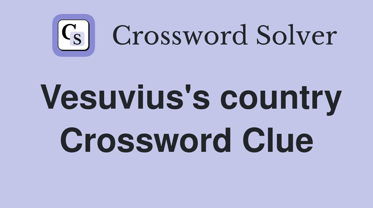Vesuvius's country Crossword Clue