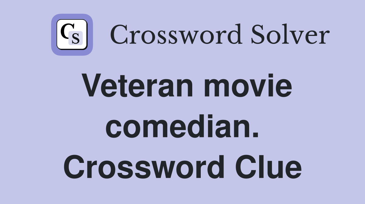 Veteran movie comedian. Crossword Clue