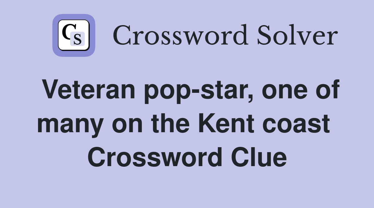Veteran pop-star, one of many on the Kent coast  Crossword Clue