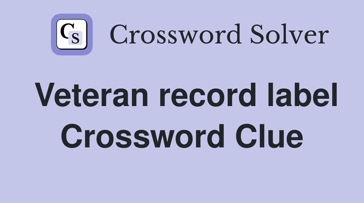 Veteran record label Crossword Clue