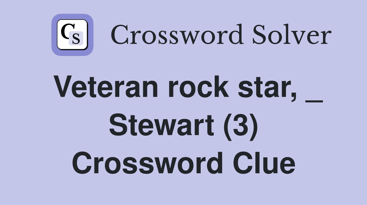 Veteran rock star, _ Stewart (3) Crossword Clue
