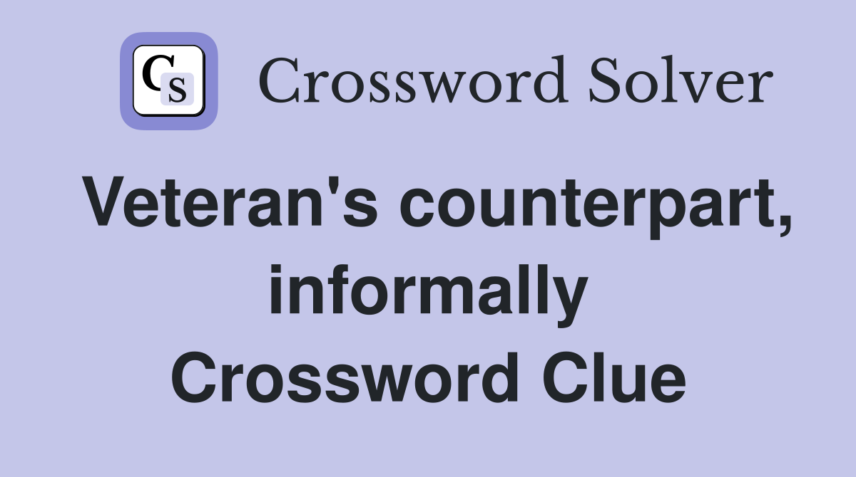 Veteran's counterpart, informally Crossword Clue