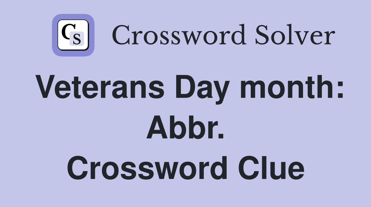 Veterans Day month: Abbr. Crossword Clue