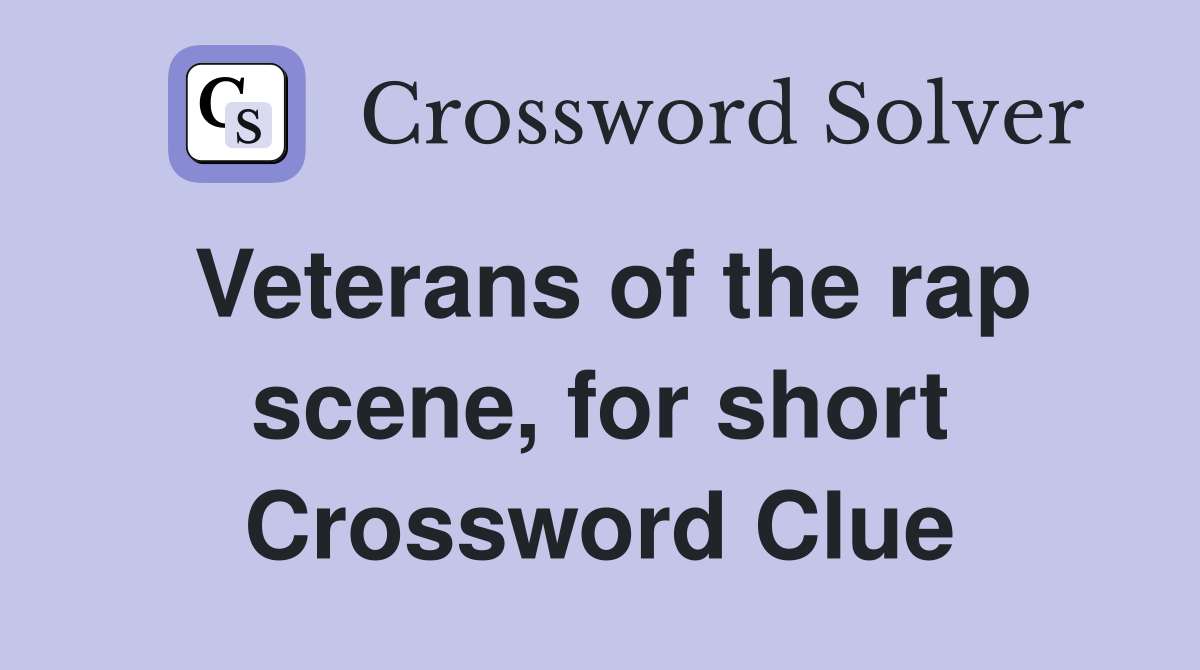 Veterans of the rap scene, for short Crossword Clue