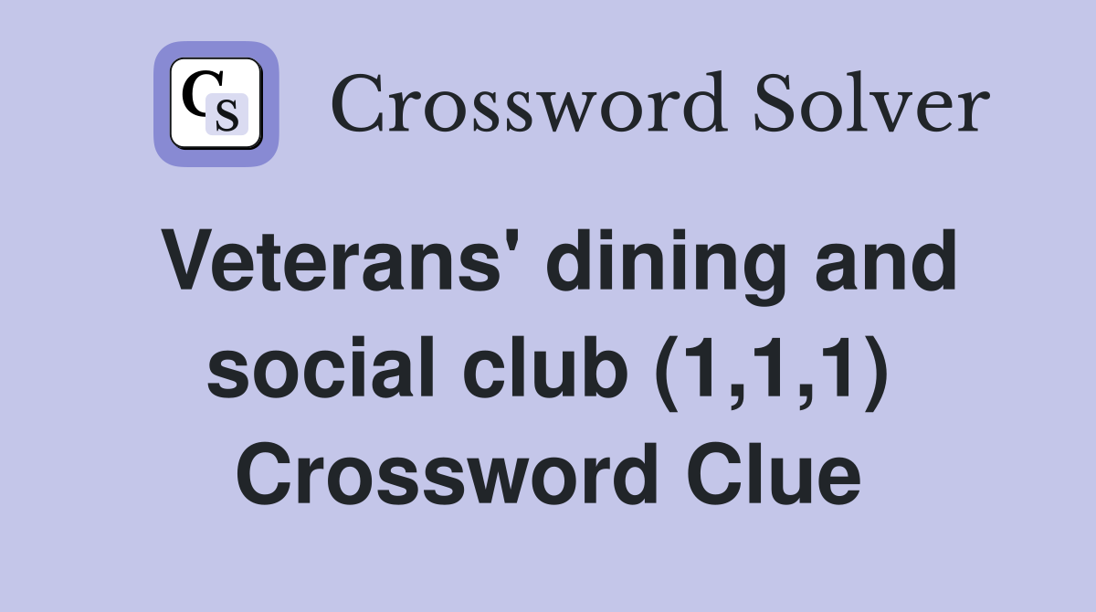 Veterans' dining and social club (1,1,1) Crossword Clue