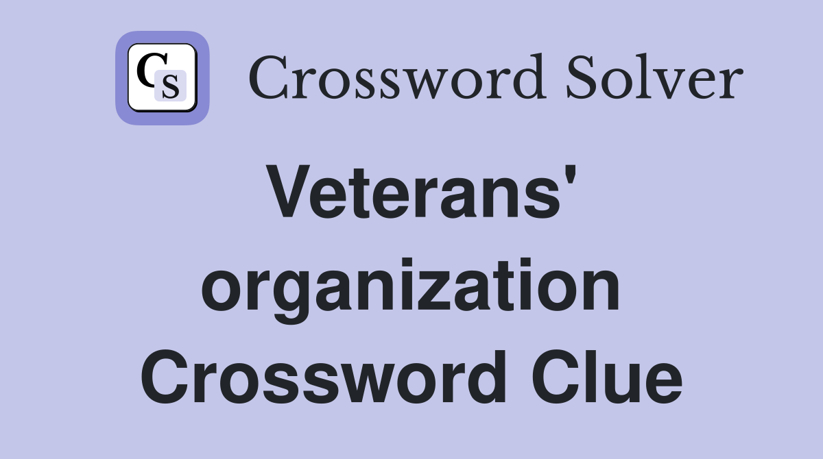 Veterans' organization Crossword Clue