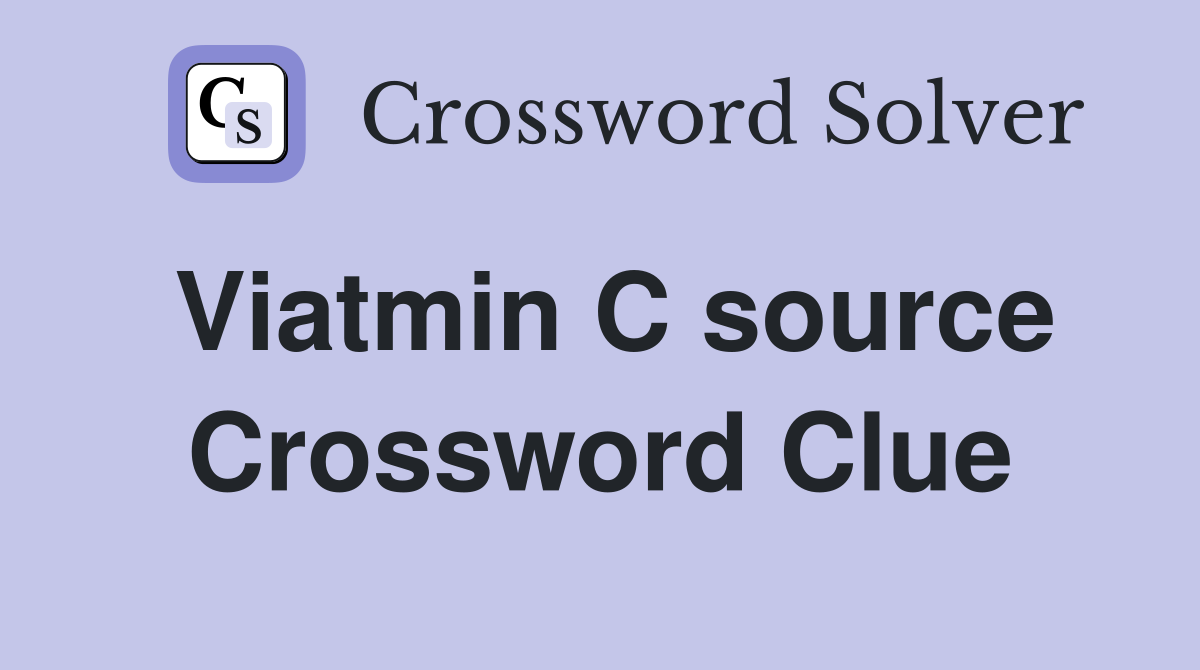 Viatmin C source Crossword Clue