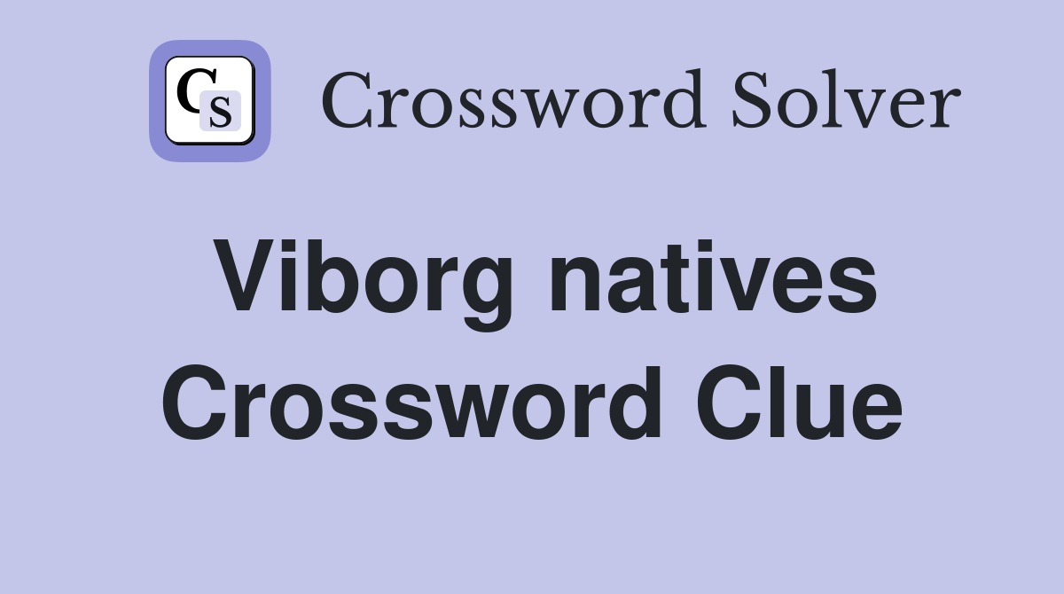 Viborg natives Crossword Clue