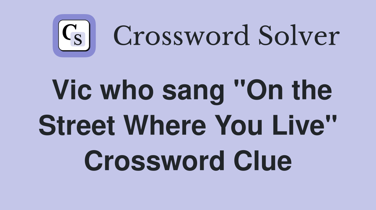 Vic who sang "On the Street Where You Live" Crossword Clue