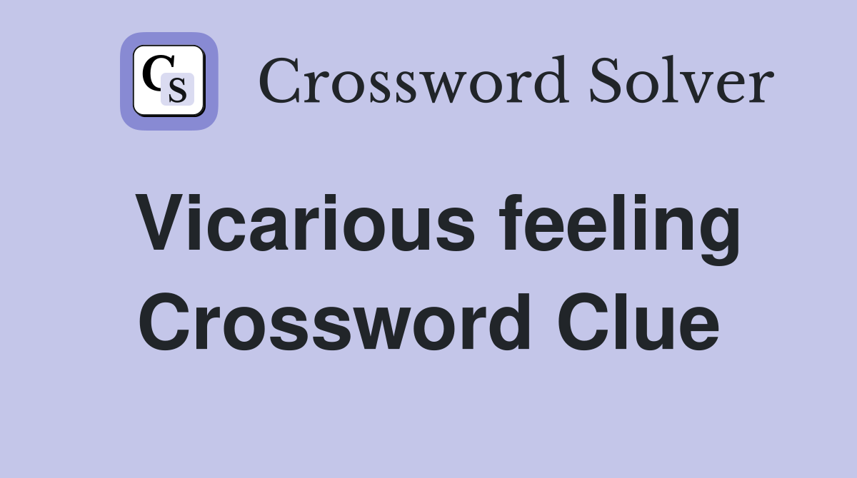 Vicarious feeling Crossword Clue