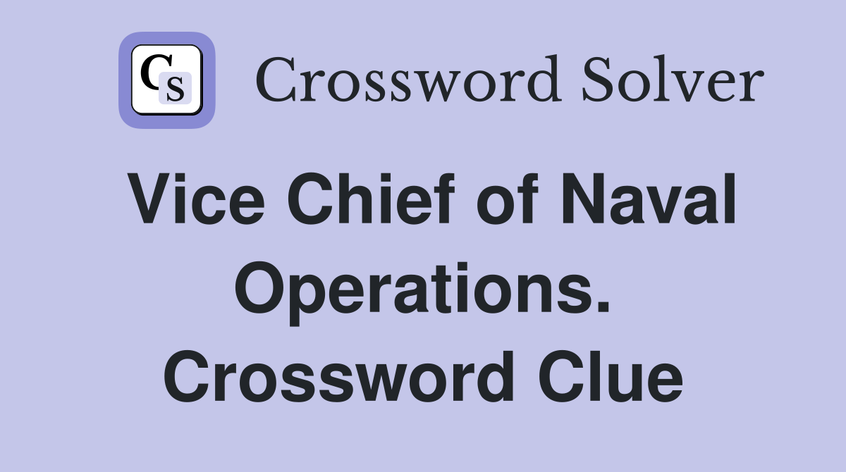 Vice Chief of Naval Operations. Crossword Clue