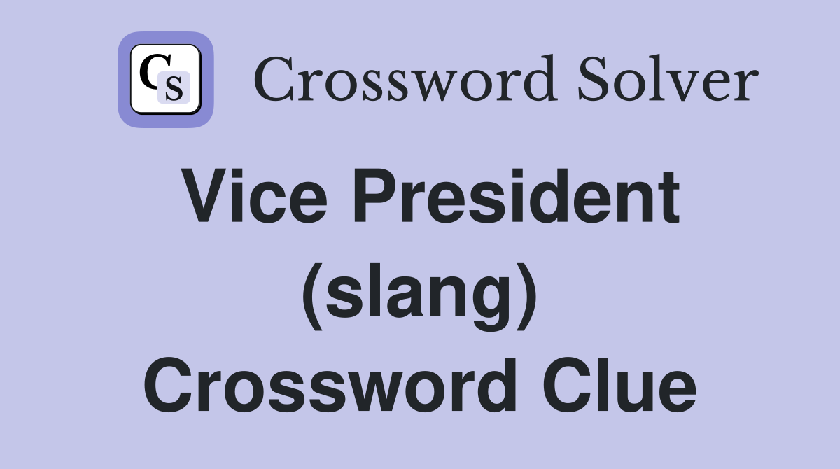 Vice President (slang) Crossword Clue