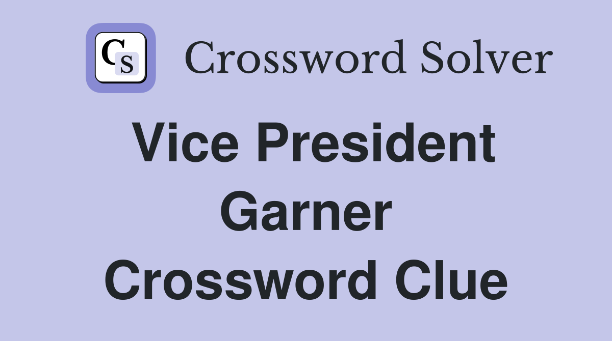 Vice President Garner Crossword Clue