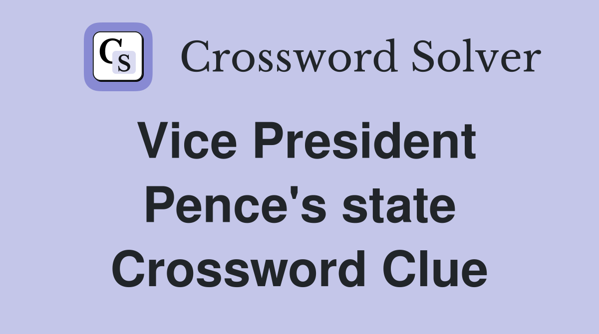 Vice President Pence's state Crossword Clue