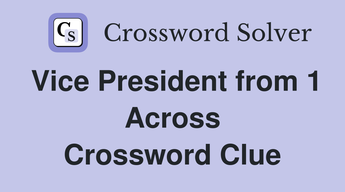 Vice President from 1 Across Crossword Clue