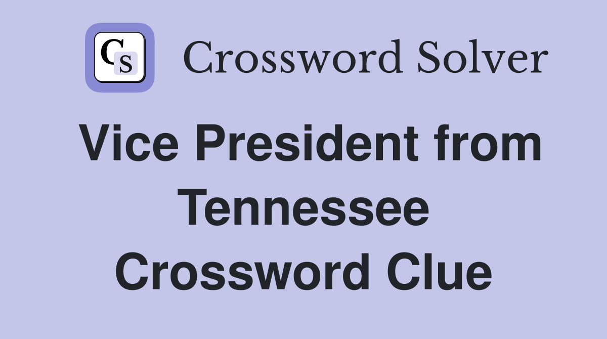 Vice President from Tennessee Crossword Clue