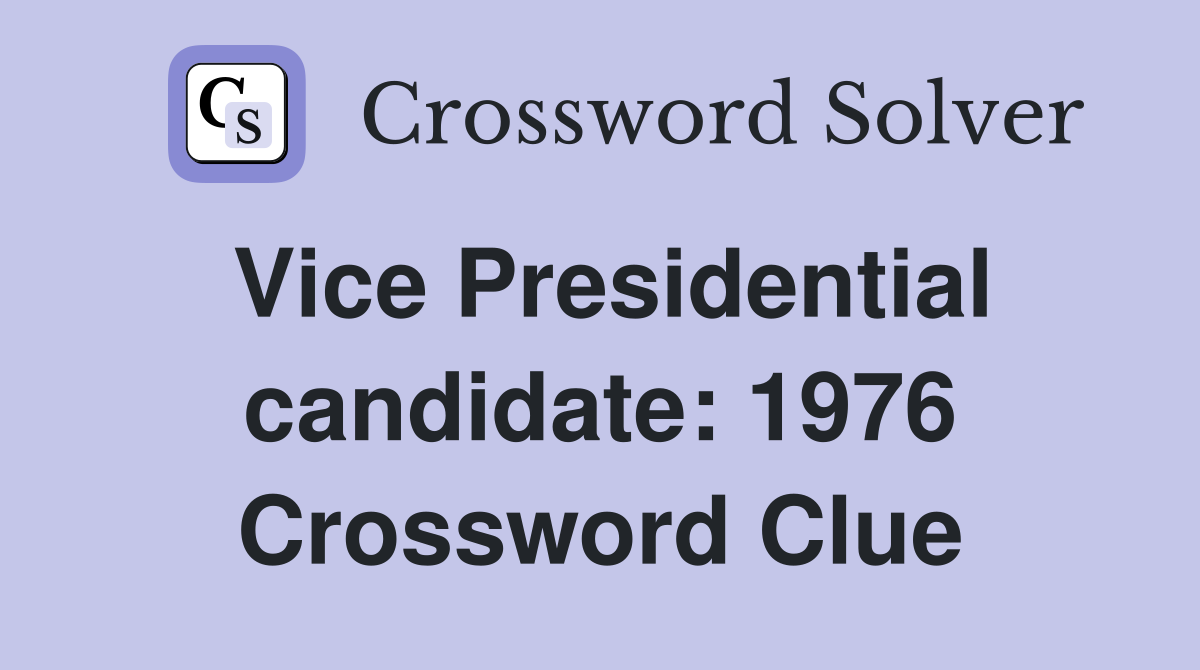 Vice Presidential candidate: 1976 Crossword Clue