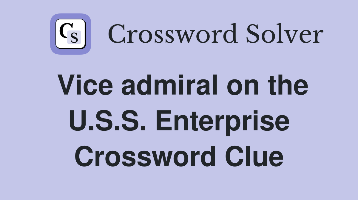 Vice admiral on the U.S.S. Enterprise Crossword Clue