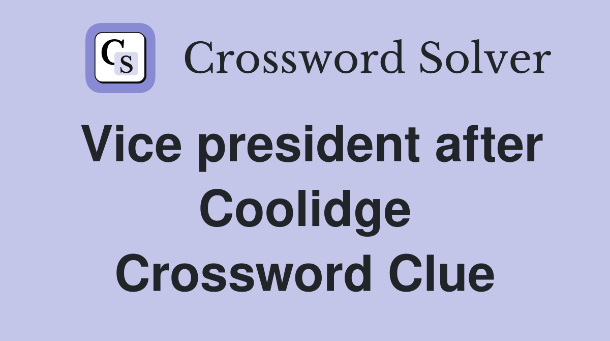 Vice president after Coolidge Crossword Clue