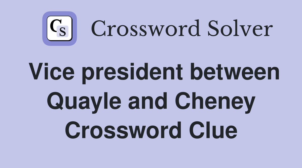 Vice president between Quayle and Cheney Crossword Clue