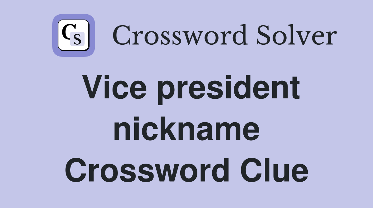 Vice president nickname Crossword Clue