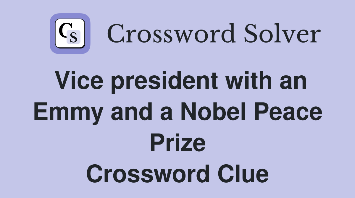Vice president with an Emmy and a Nobel Peace Prize Crossword Clue
