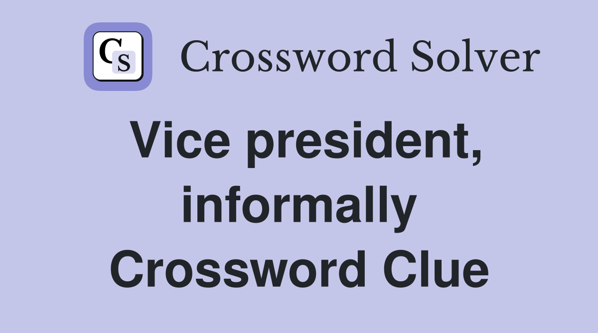 Vice president, informally Crossword Clue