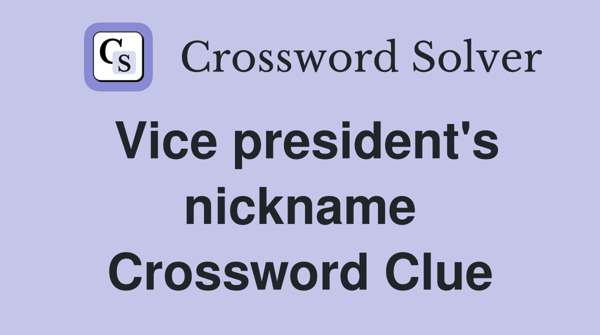 Vice president's nickname Crossword Clue