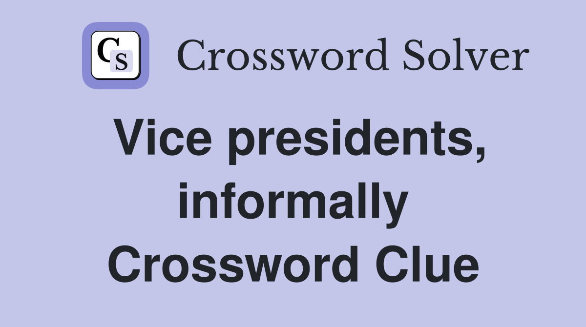 Vice presidents, informally Crossword Clue