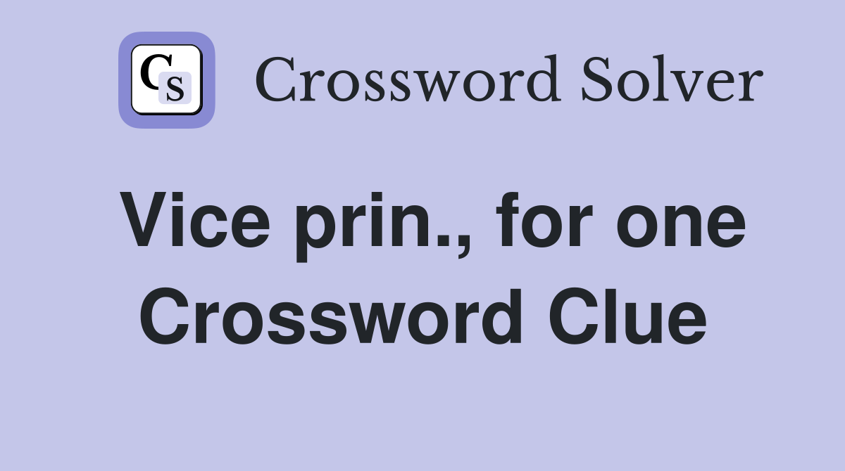 Vice prin., for one Crossword Clue