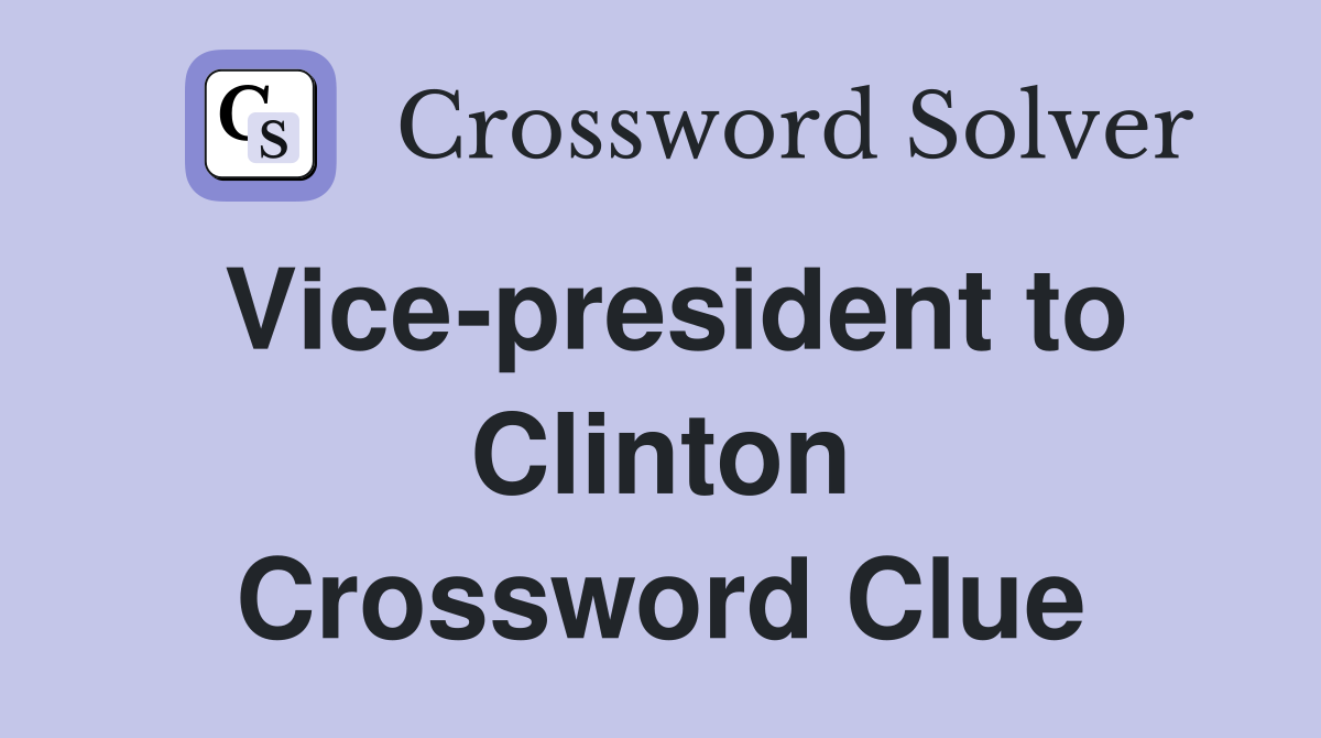 Vice-president to Clinton Crossword Clue