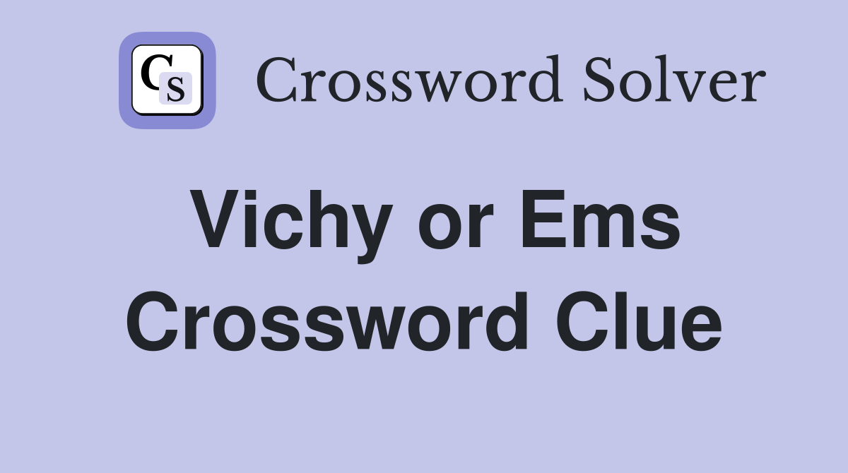 Vichy or Ems Crossword Clue