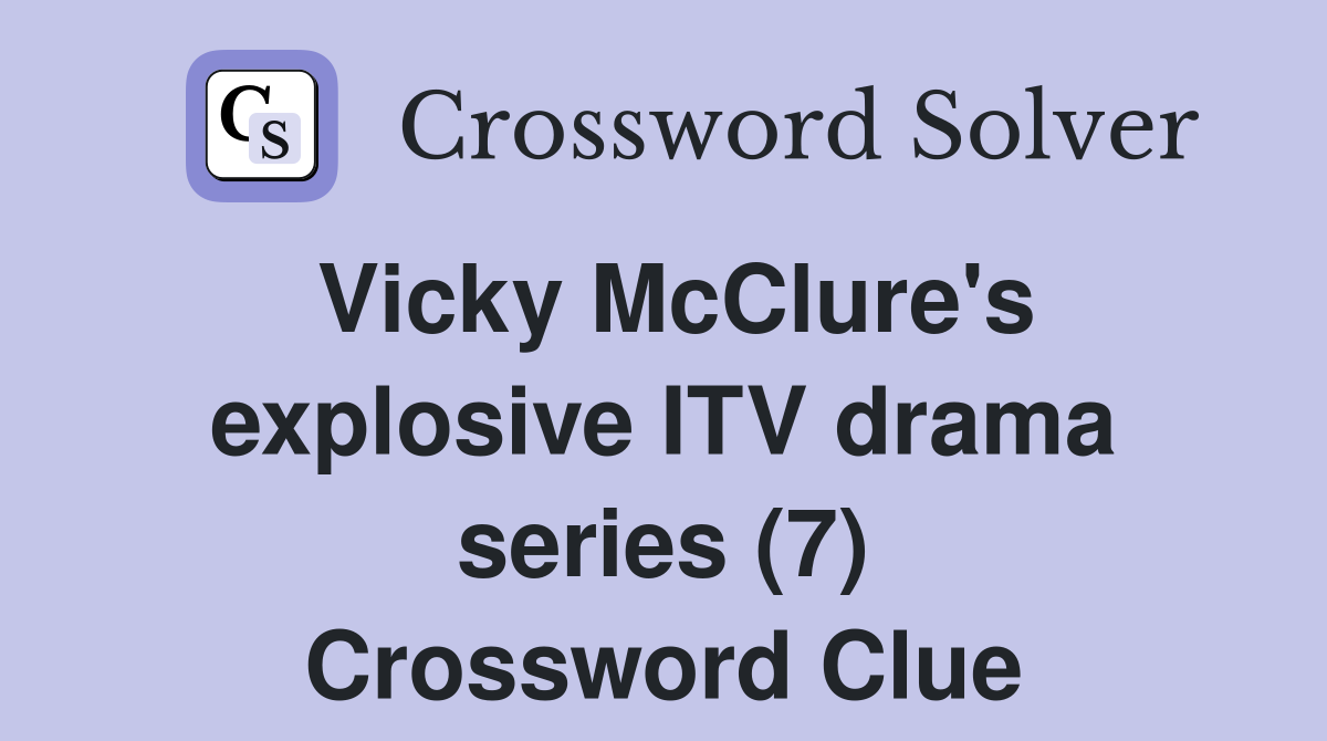 Vicky McClure's explosive ITV drama series (7) Crossword Clue