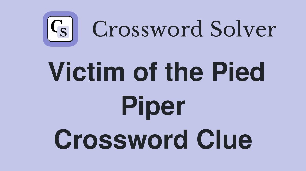 Victim of the Pied Piper Crossword Clue