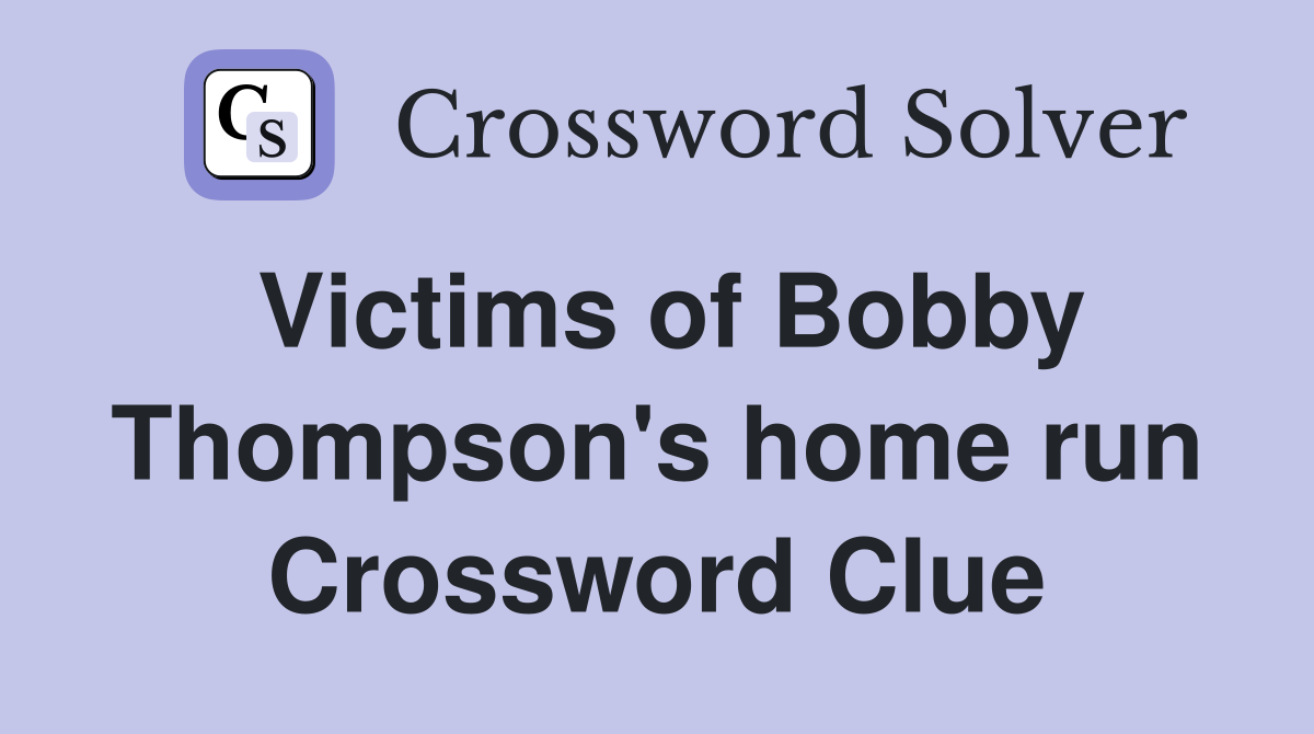 Victims of Bobby Thompson's home run Crossword Clue