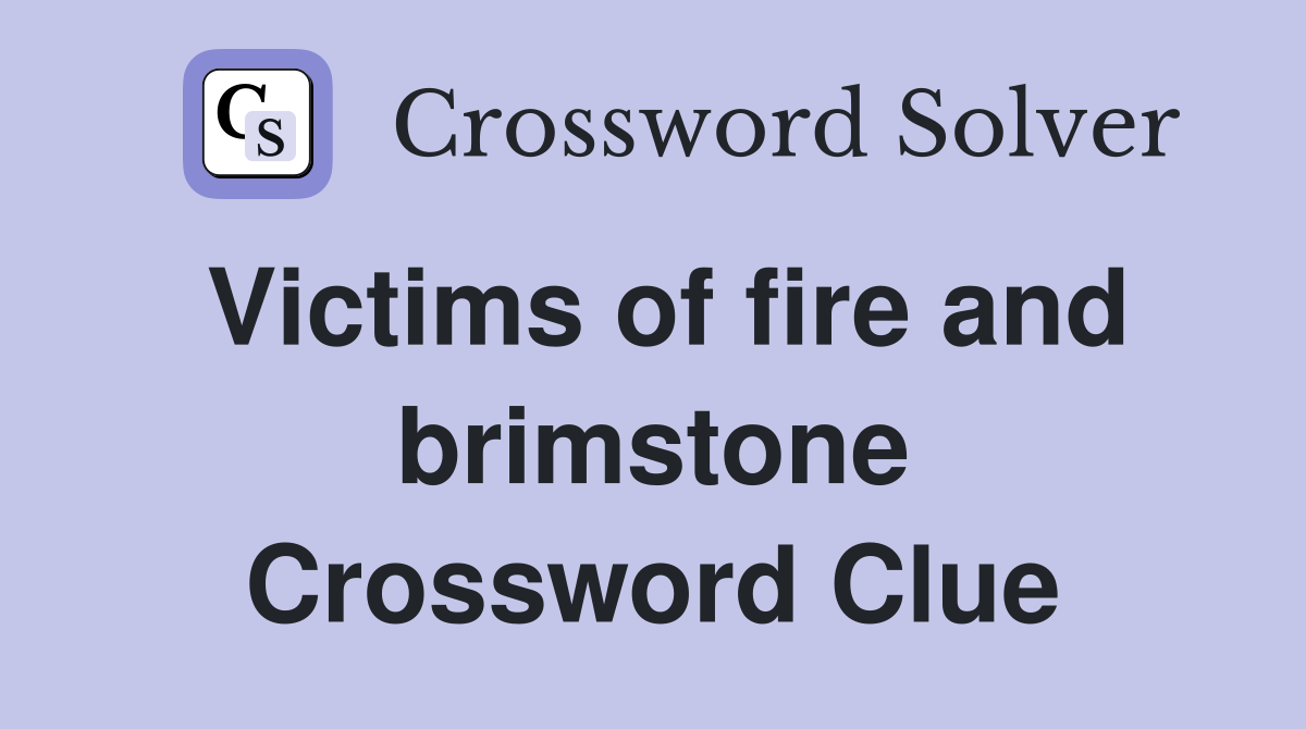Victims of fire and brimstone Crossword Clue