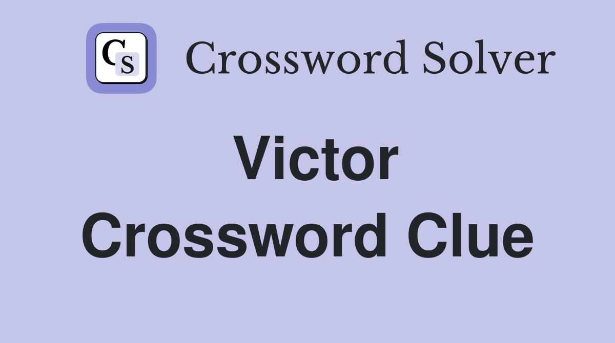 Victor Crossword Clue