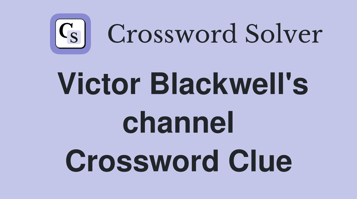 Victor Blackwell's channel Crossword Clue