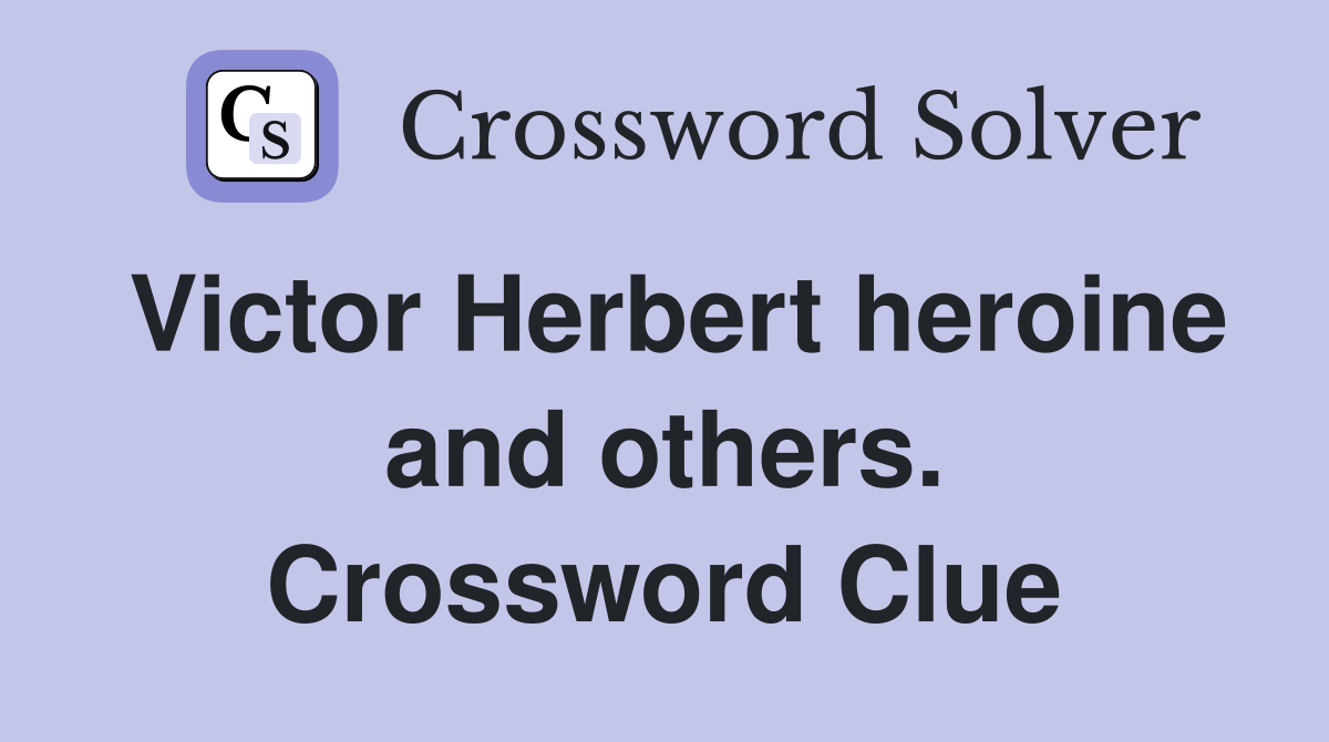 Victor Herbert heroine and others. Crossword Clue
