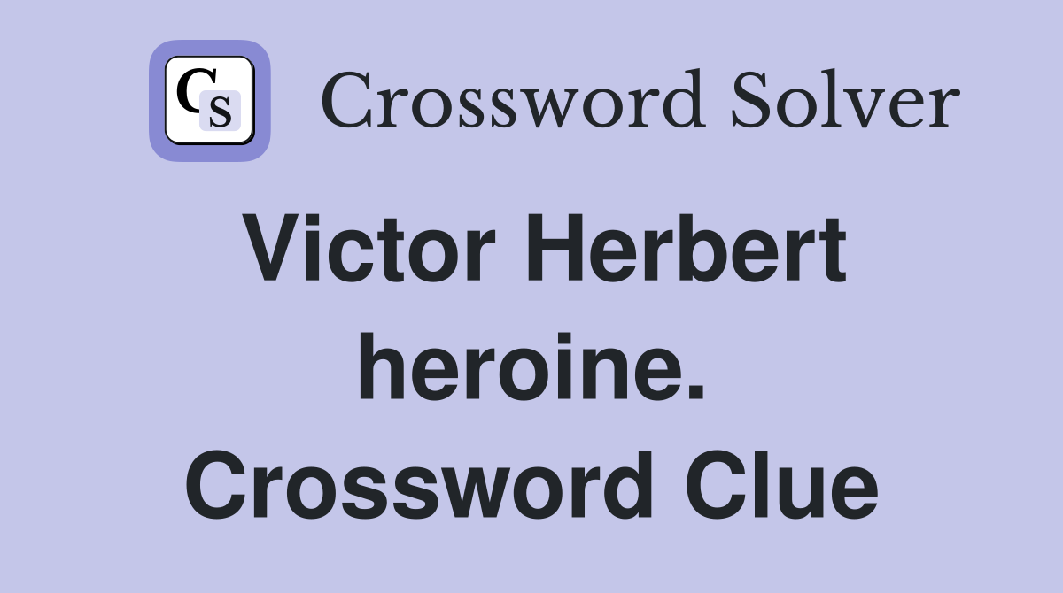 Victor Herbert heroine. Crossword Clue