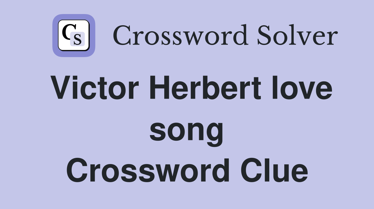 Victor Herbert love song Crossword Clue