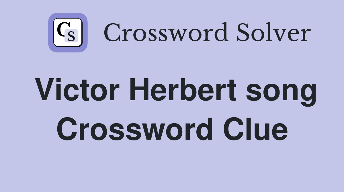 Victor Herbert song Crossword Clue