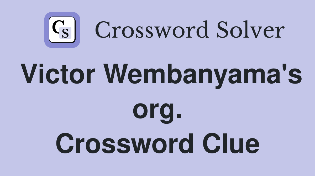 Victor Wembanyama's org. Crossword Clue