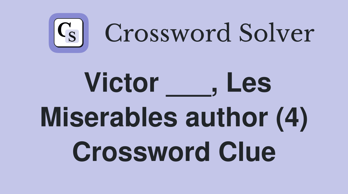 Victor ___, Les Miserables author (4) Crossword Clue