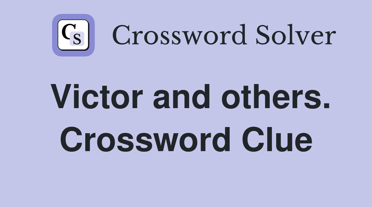 Victor and others. Crossword Clue